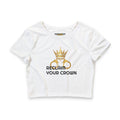 * Crowned & Confident — Women's Statement Crop Tee