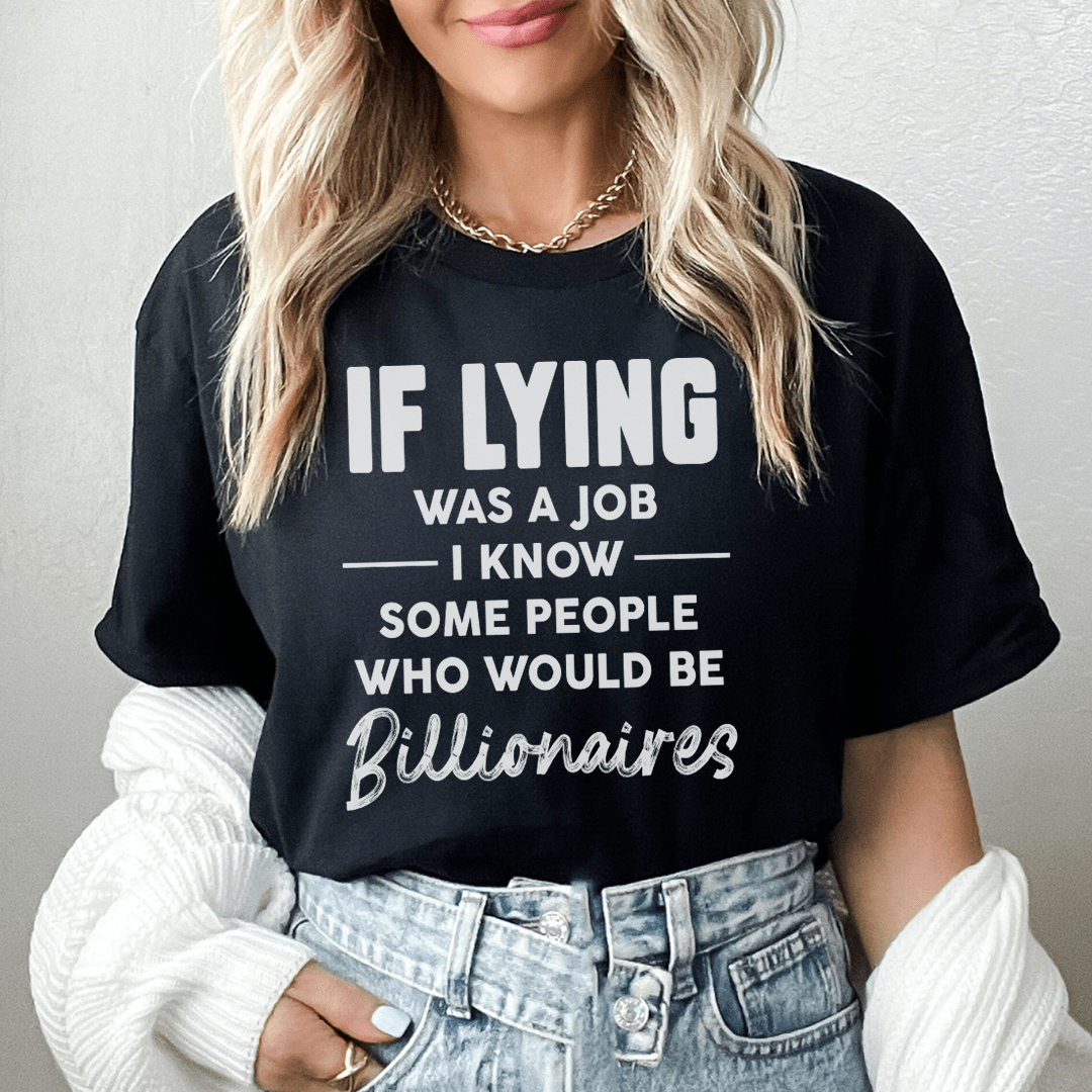 If Lying Was A Job — TWO Statement Tee