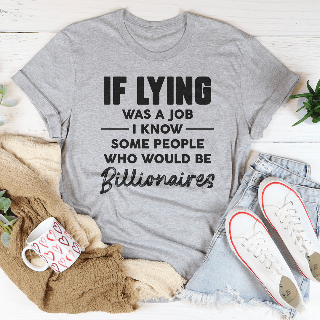 If Lying Was A Job — TWO Statement Tee